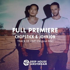 Full Premiere: Chopstick & Johnjon - Track Of Time (Original Mix)