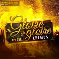 DE GLOIRE EN GLOIRE