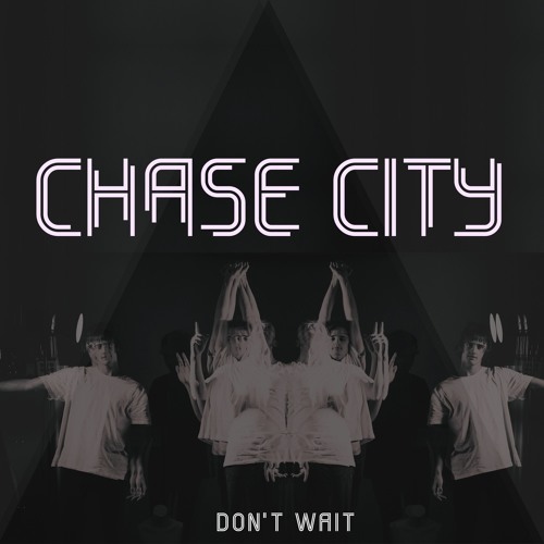 Chase City - Don't Wait