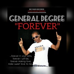 GENERAL DEGREE - "FOREVER" (COLD HEART RIDDIM) Big Yard Records