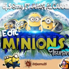 JuanAlcaraz - Minions Tsunami Dj.$@mu Edit