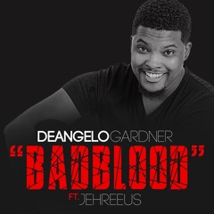 DeAngelo Gardner - Bad Blood Ft. Jehreeus (COVER)