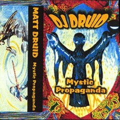 Mystic Propaganda - Chicago DJ Matt Druid - Mix Tape