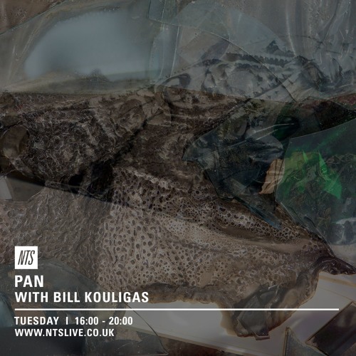NTS x PAN w/ Bill Kouligas - 26th October 2015