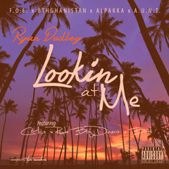 Ryan Dudley - Lookin At Me Ft. Co-Ice x RudeBoyDiner0 x Botti