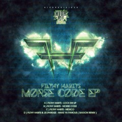 Filthy Habits - Morse Code (HIGHR8 DIGITAL E.P) OUT 20TH NOV