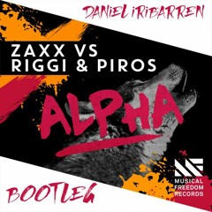 ZAXX Vs Riggi & Piros - Alpha (Daniel Iribarren Bootleg) [FREE DOWNLOAD]
