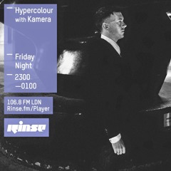 Hypercolour - Rinse FM Show - 13th November 2015 - Cedric Maison & Kamera