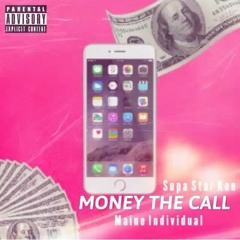 Supa Star Kee Ft Maine Individual- Money To Call