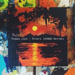 Thomas Jack - Rivers (hendo Revibe)