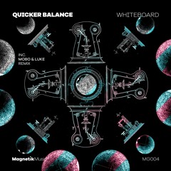 Quicker Balance - Whiteboard (Mobo & Luke Remix)
