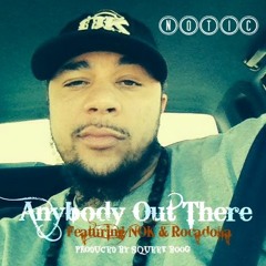 Notic - Anybody Out There (Feat. NOK and Rocadolla) Produced by Squeek Boog