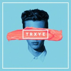 TRXYE - Full EP