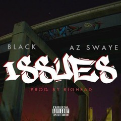 Issues ft. AzSwaye (Prod. By Bighead)