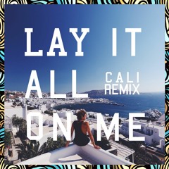 Rudimental - Lay It All On Me feat. Ed Sheeran (Cali Remix)