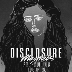 Magnets (Feat. Lorde) [Live On SNL] - Disclosure