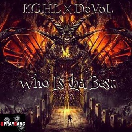 Who Is tha Best Ft. Kohl x DeVoL