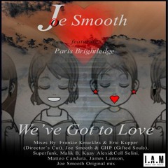 Joe Smooth Feat Paris Brightledge -  We've Gotta Love - (Malik B  mix)