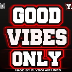 YV (GWB) - Good Vibes Only