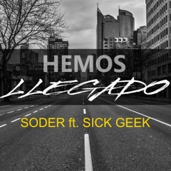 Soder ft. Sick Geek - Hemos Llegado