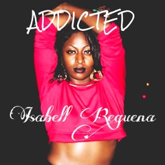 Isabell Requena Addicted produced by KeyCalMusic