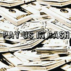 Pay Us In Cash