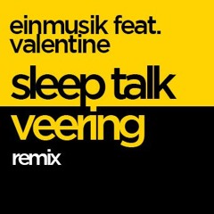 Einmusik feat. Valentine - Sleep Talk (Veering Remix)