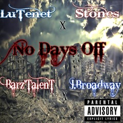 No Days Off Feat. LuTenet x Stones x J.Broadway