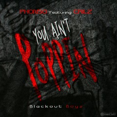 Phonso ft. Crilz - You Aint Poppin