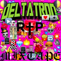 DELTATRON - R✞P Mixtape