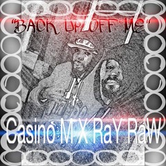 NEW MUSIC "BACK UP" CASINO M X RAYRAW