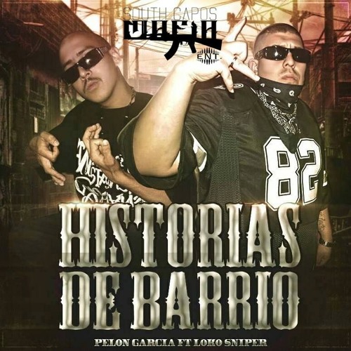 LOKOSNIPER FT  PELON GARCIA - HISTORIAS DE BARRIO