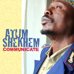 Atum Shekhem - Communicate