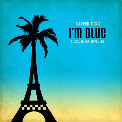 'I'm Blue' (cover of Eiffel 65)