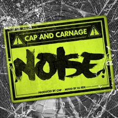 Cap Slaps Ft. Carnage - Noise