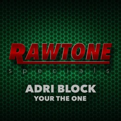 ADRI BLOCK - YOUR THE ONE SOUNDCLOUD EDIT( ORIGINAL)
