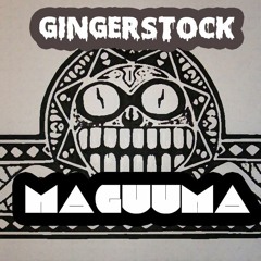 Gingerstock - Maguuma (Original)