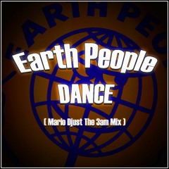 Earth People - Dance (Mario Djust The 3am Mix)