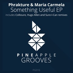 Phrakture & Maria Carmela - Something Useful (Hugo Allen Remix) Preview [Pineapple Grooves]