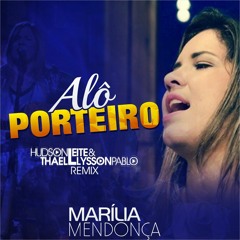 Marília Mendonça - Alô Porteiro (Hudson Leite & Thaellysson Pablo Remix) CLICK EM COMPRAR