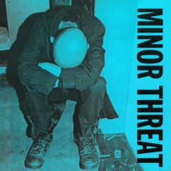MINOR THREAT- (I'm Not Your) Steppin' Stone