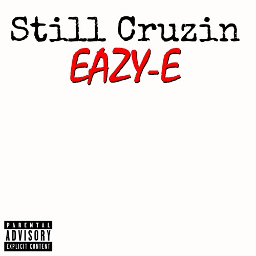 Eazy-E - Still Cruzin (ft. The Game)