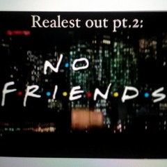 Milleone ft. Quez-realest Out pt.2: No Friends