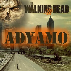 Adyamo - The Walking Dead (Theme Mix)