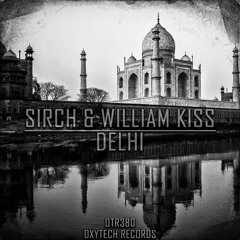 Sirch & William Kiss - Delhi (Original Mix) [Oxytech Records]