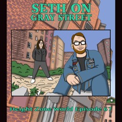 Episode 67 - Seth On Gray Street