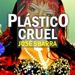 PLÁSTICO CRUEL - JOSÉ SBARRA - primera parte (3)