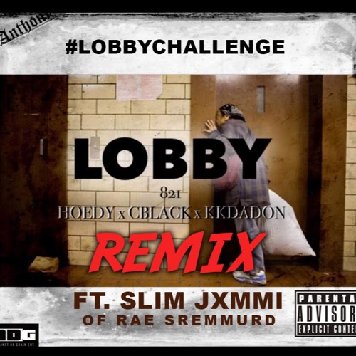 "Lobby (Remix) Ft. Slim Jxmmi of Rae Sremmurd #LobbyChallenge