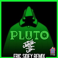 Jungle Jim - Pluto (Eric Sidey Remix)