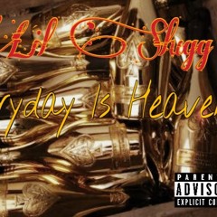 Lil Slugg - Eveyrday Is Heaven Ft. Jayy Hitta & BuckNasty
